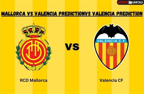 mallorca vs valencia prediction